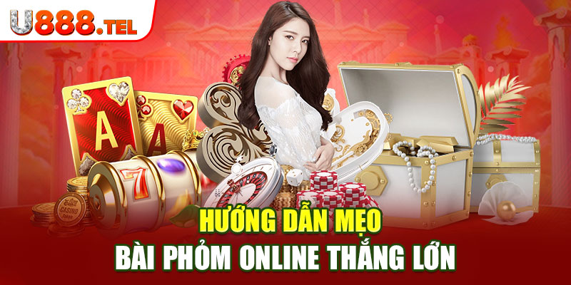 Hướng dẫn mẹo chơi bài phỏm online thắng lớn