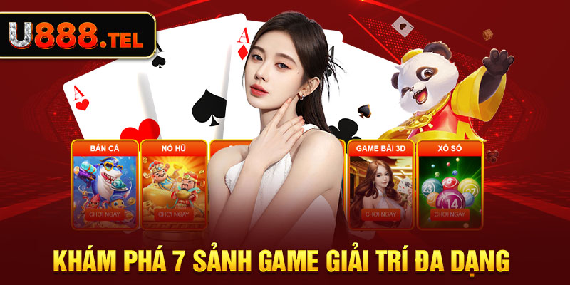 Khám phá 7 sảnh game giải trí đa dạng