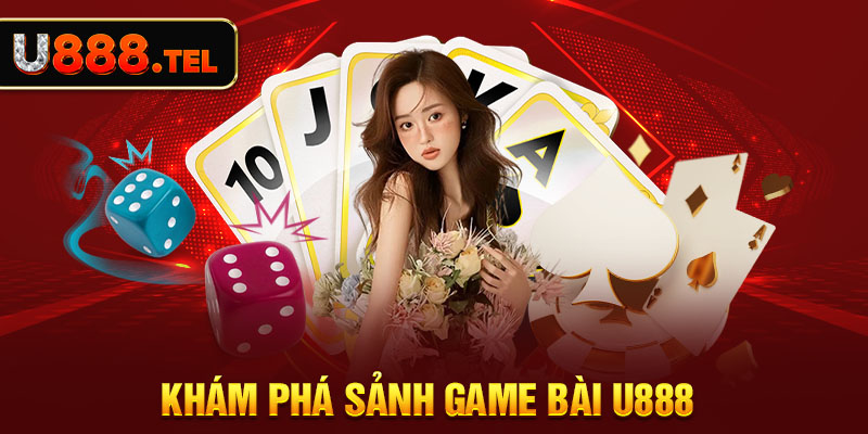 Khám phá sảnh game bài U888