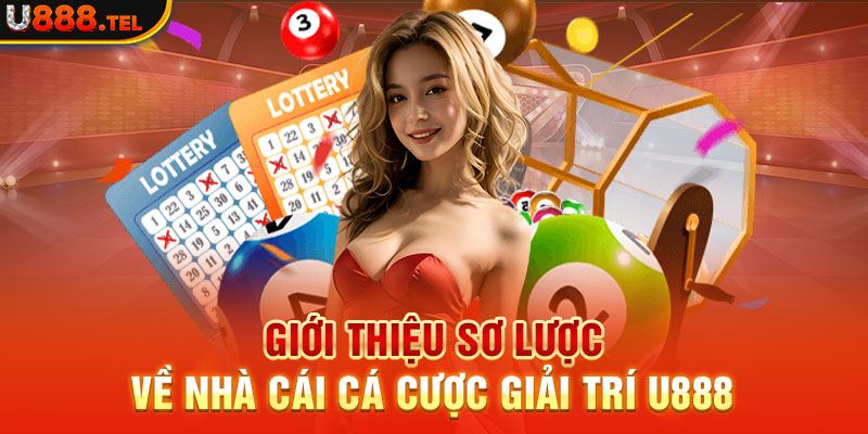 Giới thiệu sơ lược về nhà cái cá cược giải trí U888