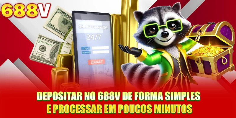 Depositar No 688V De Forma Simples E Processar Em Poucos Minutos